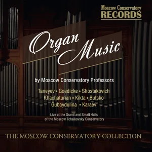 Organ Music by Moscow Conservatory Professors